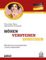 Hören - Verstehen - Sprechen. Słuchaj ze zrozumieniem i ćwicz niemiecki Hören - Verstehen - Sprechen. Słuchaj ze zrozumieniem i ćwicz niemiecki