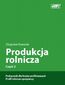 Produkcja rolnicza, cz. 2 - podręcznik dla liceów profilowanych, profil rolniczo-spożywczy