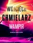 Wampir. Detektyw Dawid Wolski. Tom 1