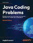 Java Coding Problems. Become an expert Java programmer by solving over 250 brand-new, modern,  real-world problems - Second Edition