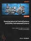 Securing Industrial Control Systems and Safety Instrumented Systems. A practical guide for safeguarding mission and safety critical systems