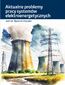 Aktualne problemy pracy systemów elektroenergetycznych