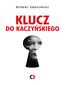 Klucz do Kaczyńskiego Klucz do Kaczyńskiego
