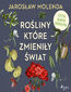 Rośliny, które zmieniły świat Rośliny, które zmieniły świat