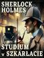 Sherlock Holmes. Studium w szkarłacie