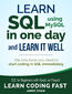 Learn SQL using MySQL in One Day and Learn It Well. SQL for beginners with Hands-on Project