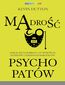 Mądrość psychopatów Mądrość psychopatów