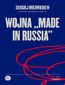 Wojna ,,made in Russia"