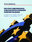 POLITYKA ZABEZPIECZANIA STRATEGICZNYCH INTERESÓW PAŃSTWA POLSKIEGO W ZAKRESIE DYSTRYBUCJI ŚRODKÓW UNIJNYCH W LATACH 2004-2019