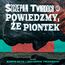 Powiedzmy, że Piontek