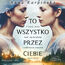 To wszystko przez ciebie