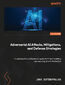 Adversarial AI Attacks, Mitigations, and Defense Strategies. A cybersecurity professional's guide to AI attacks, threat modeling, and securing AI with MLSecOps Adversarial AI Attacks, Mitigations, and Defense Strategies. A cybersecurity professional's guide to AI attacks, threat modeling, and securing AI with MLSecOps