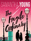 The Fragile Ordinary