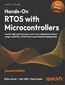 Hands-On RTOS with Microcontrollers. Create high-performance, real-time embedded systems using FreeRTOS, STM32 MCUs and SEGGER debug tools - Second Edition