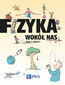 Fizyka wokół nas Fizyka wokół nas