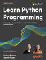 Learn Python Programming. A comprehensive, up-to-date, and definitive guide to learning Python - Fourth Edition