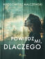 Powiedz mi, dlaczego