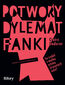 Potwory. Dylemat fanki Potwory. Dylemat fanki