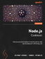 Node.js Cookbook. Practical recipes for building server-side web applications with Node.js 22 - Fifth Edition