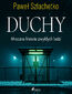 Duchy. Mroczne historie zwykłych ludzi Duchy. Mroczne historie zwykłych ludzi