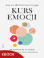 Kurs emocji. Jak rozumieć to, co czujesz, i stać się osobą, którą chcesz być