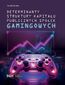 Determinanty struktury kapitału publicznych spółek gamingowych Determinanty struktury kapitału publicznych spółek gamingowych