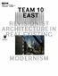 Team 10 East: Revisionist Architecture in Real Existing Modernism Team 10 East: Revisionist Architecture in Real Existing Modernism