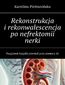 Rekonstrukcja i rekonwalescencja po nefrektomii nerki