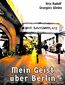 Mein Geist über Berlin Mein Geist über Berlin