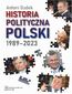 Historia polityczna Polski 1989-2023 Historia polityczna Polski 1989-2023