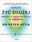 Żyć dłużej. Nauka o długim życiu w zdrowiu