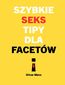 Szybkie seks tipy dla facetów Szybkie seks tipy dla facetów
