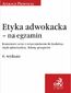 Etyka adwokacka - na egzamin. Komentarz wraz z orzecznictwem do Kodeksu etyki adwokackiej. Teksty przepisów
