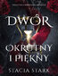 Dwór okrutny i piękny. Królestwo kłamstw. Tom 1