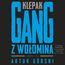 Klepak. Gang z Wołomina