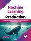 Machine Learning in Production
