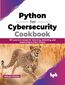 Python for Cybersecurity Cookbook