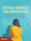 Odzyskaj kontrolę nad swoim życiem. Gaslighting i inne formy przemocy psychicznej