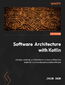 Software Architecture with Kotlin. Combine various architectural styles to create sustainable and scalable software solutions
