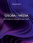 OSOBA I MEDIA. Personalistyczny paradygmat etyki mediów