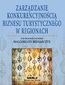 Zarządzanie konkurencyjnością biznesu turystycznego w regionach