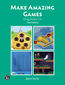 Make Amazing Games. Game Design and Development Using Fusion 2.5: From Basics to Advanced