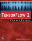 TensorFlow 2 Pocket Primer. A Quick Reference Guide for TensorFlow 2 Developers