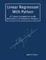 Linear Regression With Python. A Tutorial Introduction to the Mathematics of Regression Analysis