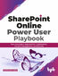 SharePoint Online Power User Playbook