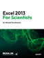 Excel 2013 for Scientists. Master advanced Excel techniques and data analysis tailored for scientific research and workflows