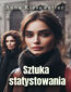 Sztuka statystowania Sztuka statystowania