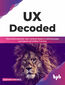 UX Decoded