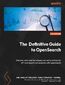 The Definitive Guide to OpenSearch. Discover advanced techniques and best practices for efficient search and analytics with OpenSearch