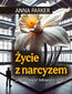 Życie z narcyzem Jak przetrwać toksyczne relacje